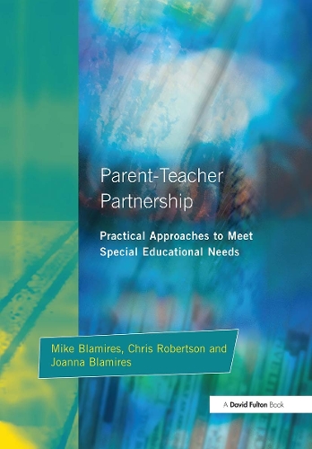 Бумажная книга «Parent-Teacher Partnership: Practical Approaches to Meet Special Educational Needs», авторов Крис Робертсон, Джоанна Бламирес, Майк Блэмирес - фото №1
