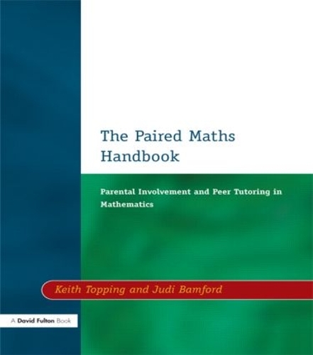 Бумажная книга «Paired Maths Handbook: Parental Involvement and Peer Tutoring in Mathematics», авторов Джуди Бэмфорд, Кит Дж. Топпинг - фото №1