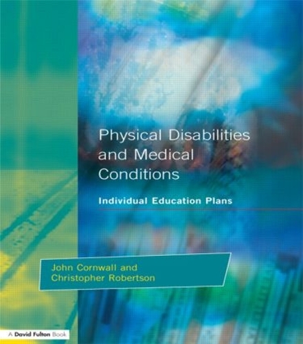 Бумажная книга «Individual Education Plans Physical Disabilities and Medical Conditions», авторов Кристофер Робертсон, Джон Корнуэлл - фото №1