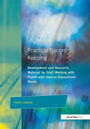 Паперова книга «Practical Record Keeping: Development and Resource Material for Staff Working with Pupils with Special Educational Needs», автор Хейзел Лоусон - фото №1