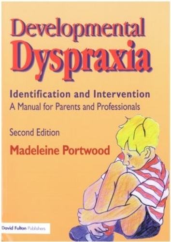 Паперова книга «Developmental Dyspraxia: Identification and Intervention: A Manual for Parents and Professionals», автор Мадлен Портвуд - фото №1