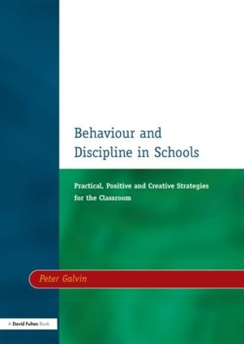 Паперова книга «Behaviour & Discipline in Schools, Two: Practical, Positive & Creative Strategies for the Class», автор Пітер Гальвін - фото №1