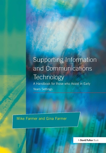 Бумажная книга «Supporting Information and Communications Technology: A Handbook for those who Assist in Early Years Settings», авторов Джина Фармер, Майк Фармер - фото №1