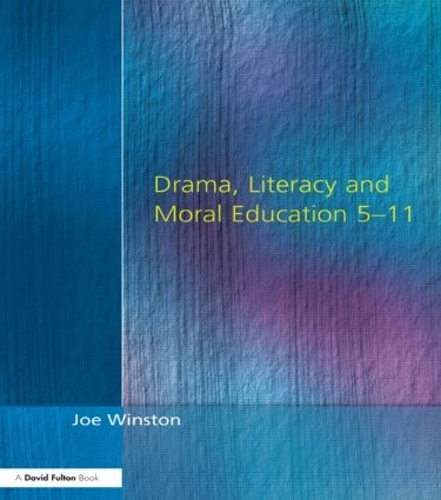 Паперова книга «Drama, Literacy and Moral Education 5-11», автор Джо Вінстон - фото №1