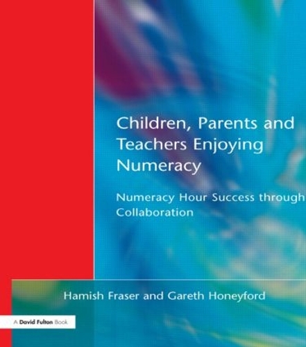 Бумажная книга «Children, Parents and Teachers Enjoying Numeracy: Numeracy Hour Success Through Collaboration», авторов Гарет Ханифорд, Хэмиш Фрейзер - фото №1