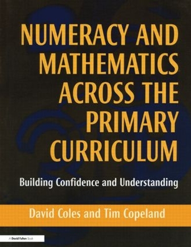 Паперова книга «Numeracy and Mathematics Across the Primary Curriculum: Building Confidence and Understanding», авторів Девід Коулз, Тім Коупленд - фото №1