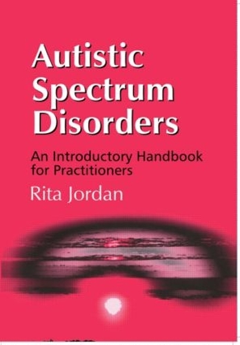 Паперова книга «Autistic Spectrum Disorders: An Introductory Handbook for Practitioners», автор Ріта Джордан - фото №1