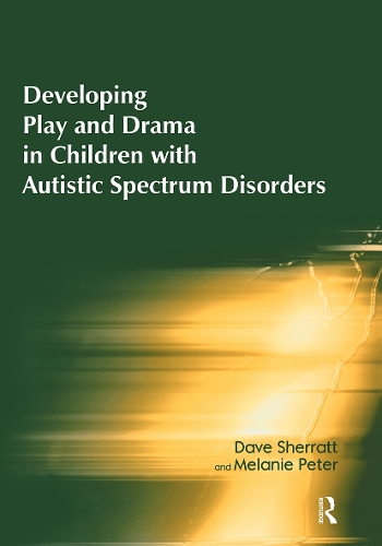 Паперова книга «Developing Play and Drama in Children with Autistic Spectrum Disorders», авторів Дейв Шерратт, Мелані Пітер - фото №1