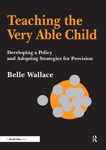Бумажная книга «Teaching the Very Able Child: Developing a Policy and Adopting Strategies for Provision», автор Белла Уоллес - фото №1