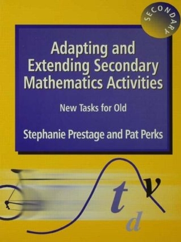 Бумажная книга «Adapting and Extending Secondary Mathematics Activities: New Tasks FOr Old», авторов Пэт Перкс, Стефани Престейдж - фото №1