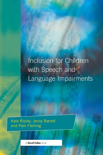 Бумажная книга «Inclusion For Children with Speech and Language Impairments: Accessing the Curriculum and Promoting Personal and Social Development», авторов Дженни Барретт, Кейт Рипли, Пэм Флеминг - фото №1