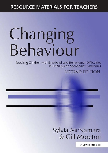 Паперова книга «Changing Behaviour: Teaching Children with Emotional Behavioural Difficulties in Primary and Secondary Classrooms», авторів Гілл Моретон, Сільвія Макнамара - фото №1