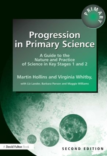Паперова книга «Progression in Primary Science: A Guide to the Nature and Practice of Science in Key Stages 1 and 2», авторів Меггі Вільямс, Мартін Холлінс, Вірджинія Вітбі - фото №1