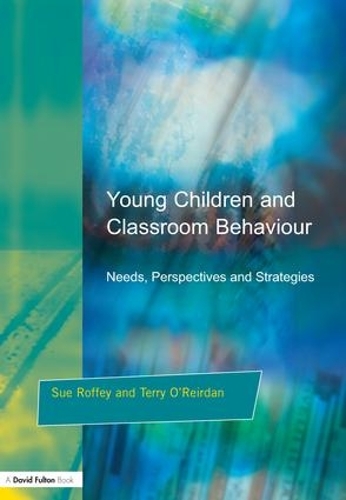 Паперова книга «Young Children and Classroom Behaviour: Needs,Perspectives and Strategies», авторів Сью Роффі, Террі О'Рейдан - фото №1
