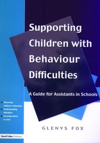 Паперова книга «Supporting Children with Behaviour Difficulties: A Guide for Assistants in Schools», автор Гленіс Фокс - фото №1