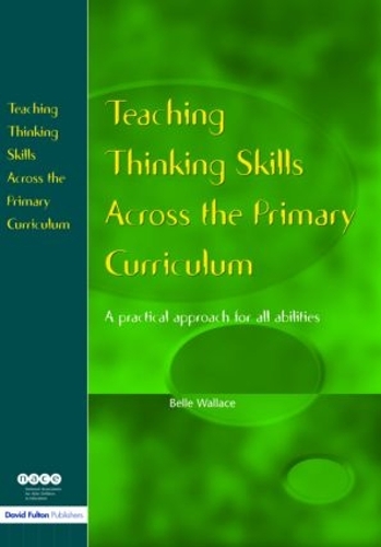 Бумажная книга «Teaching Thinking Skills Across the Primary Curriculum: A Practical Approach for All Abilities» - фото №1