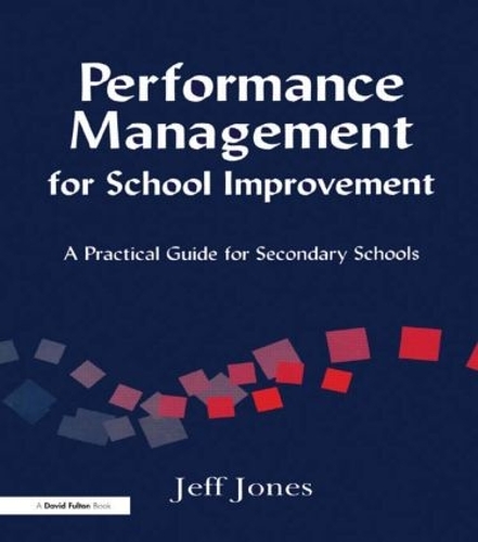 Паперова книга «Performance Management for School Improvement: A Practical Guide for Secondary Schools», автор Джеф Джонс - фото №1