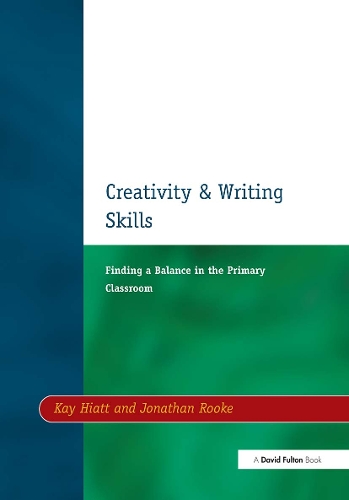 Паперова книга «Creativity and Writing Skills: Finding a Balance in the Primary Classroom», авторів Джонатан Рук, Кей Хайат - фото №1