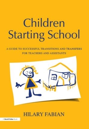 Бумажная книга «Children Starting School: A Guide to Successful Transitions and Transfers for Teachers and Assistants», автор Хилари Фабиан - фото №1