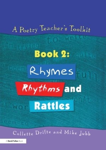 Бумажная книга «A Poetry Teacher's Toolkit: Book 2: Rhymes, Rhythms and Rattles», авторов Коллетт Дрифт, Майк Джабб - фото №1