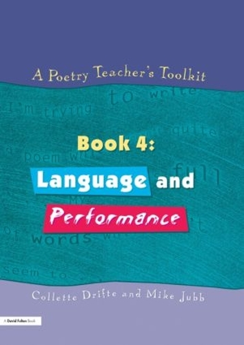 Бумажная книга «A Poetry Teacher's Toolkit: Book 4: Language and Performance», авторов Коллетт Дрифт, Майк Джабб - фото №1