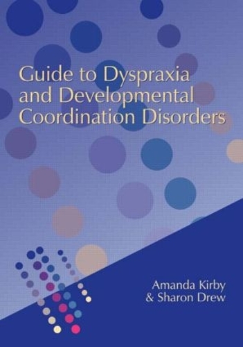 Бумажная книга «Guide to Dyspraxia and Developmental Coordination Disorders», автор Аманда Кирби - фото №1