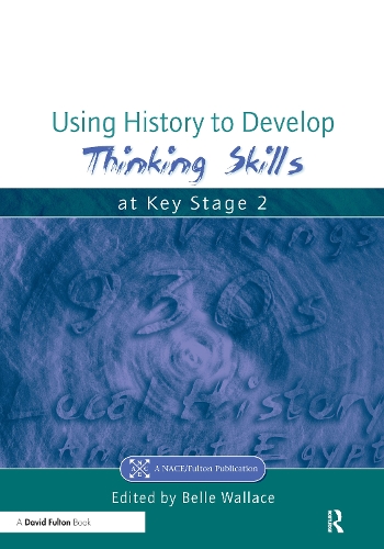 Бумажная книга «Using History to Develop Thinking Skills at Key Stage 2», автор Белла Уоллес - фото №1