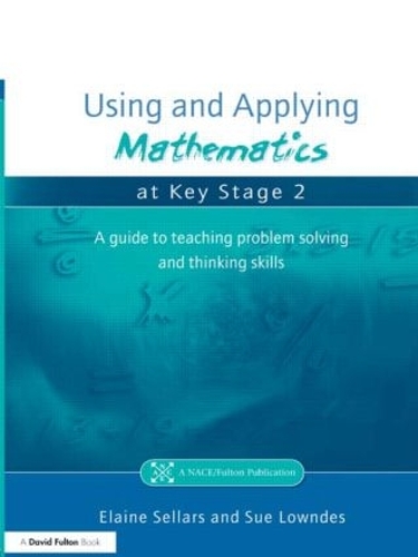 Бумажная книга «Using and Applying Mathematics at Key Stage 2: A Guide to Teaching Problem Solving and Thinking Skills», авторов Элейн Селларс, Сью Лоундес - фото №1