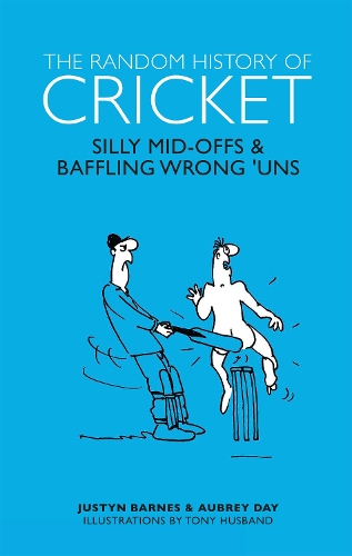 Паперова книга «The Random History of Cricket: Silly Mid-offs & Silly Mid-ons», авторів Обрі Дей, Джастін Барнс - фото №1