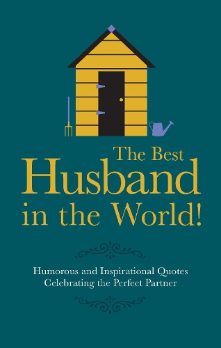 Бумажная книга «The Best Husband in the World!: Humorous and Inspirational Quotes Celebrating the Perfect Partner», автор Малкольм Крофт - фото №1