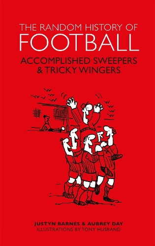 Паперова книга «The Random History of Football: Accomplished Sweepers & Tricky Wingers», авторів Обрі Дей, Джастін Барнс - фото №1