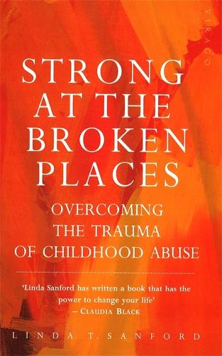 Паперова книга «Strong At The Broken Places: Overcoming the Trauma of Childhood Abuse», автор Лінда Т. Сенфорд - фото №1