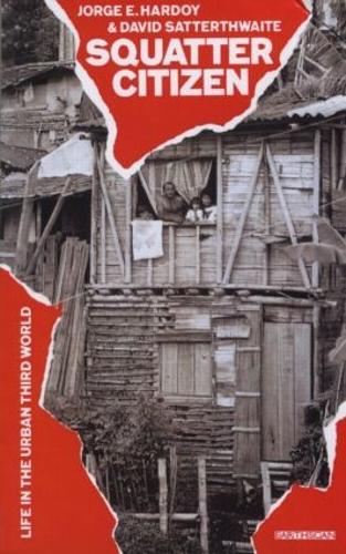 Паперова книга «Squatter Citizen: Life in the Urban Third World», авторів Девід Саттертуейт, Хорхе Е. Хардой - фото №1