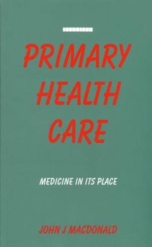 Бумажная книга «Primary Health Care: Medicine in Its Place», автор Джон Дж. Макдональд - фото №1