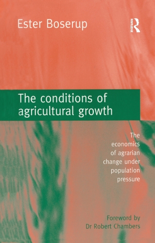 Бумажная книга «The Conditions of Agricultural Growth: The Economics of Agrarian Change Under Population Pressure», автор Эстер Босеруп - фото №1