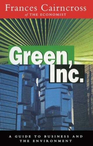 Паперова книга «Green Inc.: Guide to Business and the Environment», автор Френсіс Кернкросс - фото №1