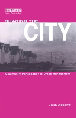 Бумажная книга «Sharing the City: Community Participation in Urban Management», автор Джон Эббот - фото №1