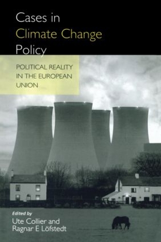 Паперова книга «Cases in Climate Change Policy: Political Reality in the European Union», автор Рагнар Е. Лофстед - фото №1