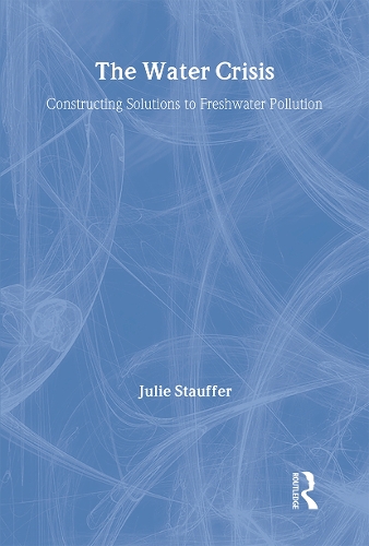 Паперова книга «The Water Crisis: Constructing solutions to freshwater pollution», автор Джулі Штауффер - фото №1