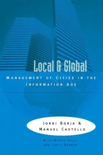 Бумажная книга «Local and Global: The Management of Cities in the Information Age», авторов Жорди Борха, Мануэль Кастельс - фото №1