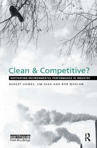 Паперова книга «Clean and Competitive: Motivating Environmental Performance in Industry», авторів Боб Вілан, Джим Скі, Руперт Хоуз - фото №1