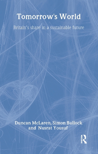Бумажная книга «Tomorrow's World: Britain's share in a sustainable future», авторов Дункан Макларен, Нусрат Юсуф, Саймон Баллок - фото №1