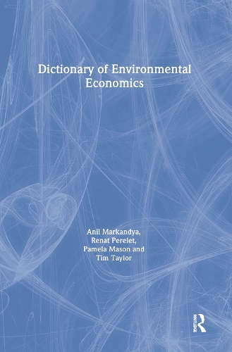 Паперова книга «Dictionary of Environmental Economics», авторів Аніл Маркандія, Памела Мейсон, Ренат Перелет, Тім Тейлор - фото №1