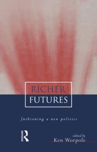 Бумажная книга «Richer Futures: Fashioning a new politics» - фото №1
