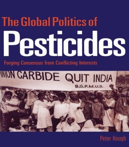 Бумажная книга «The Global Politics of Pesticides: Forging consensus from conflicting interests», автор Питер Хаф - фото №1