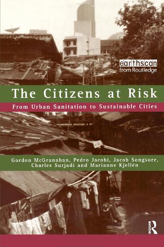 Бумажная книга «The Citizens at Risk: From Urban Sanitation to Sustainable Cities», авторов Чарльз Сурджади, Гордон МакГранахан, Джейкоб Сонгсор, Марианна Кьеллен, Педро Якоби - фото №1