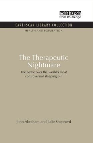 Паперова книга «The Therapeutic Nightmare: The battle over the world's most controversial sleeping pill», авторів Джон Абрахам, Джулі Шеппард - фото №1
