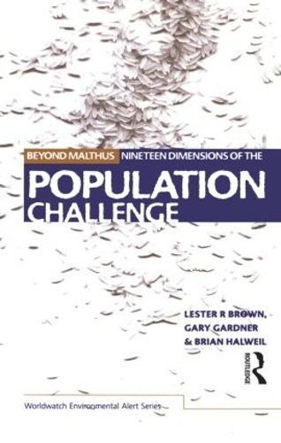 Бумажная книга «Beyond Malthus: The Nineteen Dimensions of the Population Challenge», авторов Брайан Халвейл, Гэри Гарднер, Лестер Р. Браун - фото №1