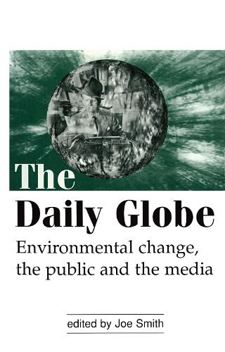 Бумажная книга «The Daily Globe: Environmental Change, the Public and the Media» - фото №1