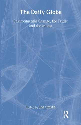 Бумажная книга «The Daily Globe: Environmental Change, the Public and the Media» - фото №1